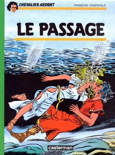 Chevalier Ardent, tome 13 : Le passage