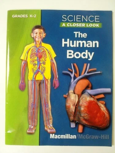 SCIENCE, A CLOSER LOOK, GRADES K-2, THE HUMAN BODY STUDENT By Mcgraw-hill