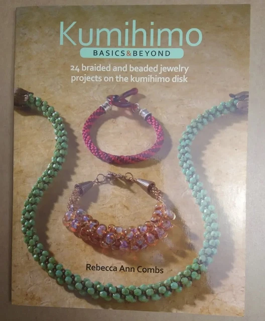 Kumihimo Basics & Beyond: 24 Braided and Beaded Jewelry Projects 4 Kumihimo disk
