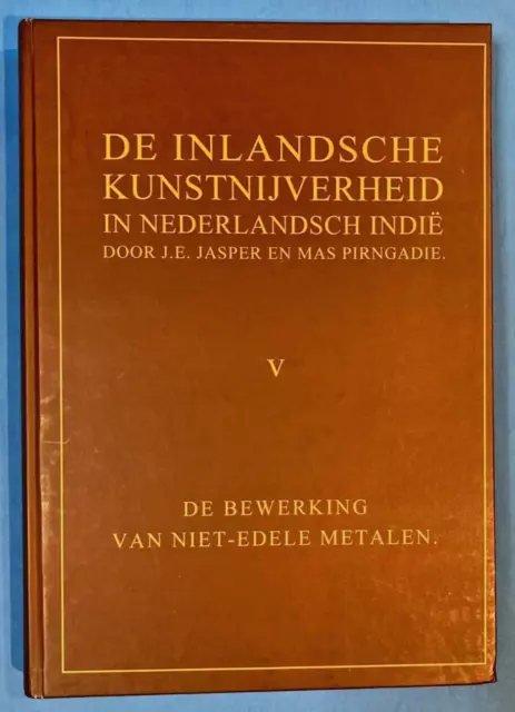 DE INLANDSCHE KUNSTNIJVERHEID IN NEDERLANDSCH INDIË, Vol, 5 -