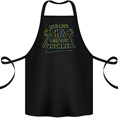 Dont Make Sh!t with Your Drummer Funny Cotton Apron 100% Organic