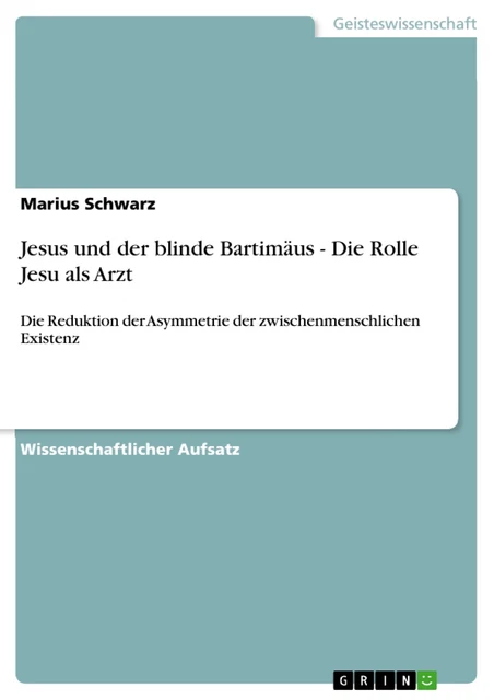 Jesus und der blinde Bartimäus - Die Rolle Jesu als Arzt | Buch | 9783656129936