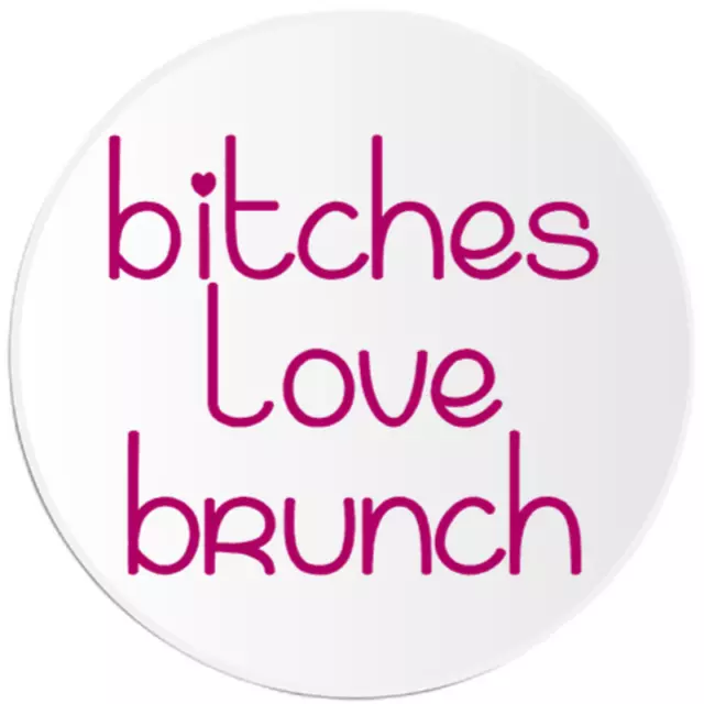 B*tches Love Brunch - 100 Pack Circle Stickers 3 Inch