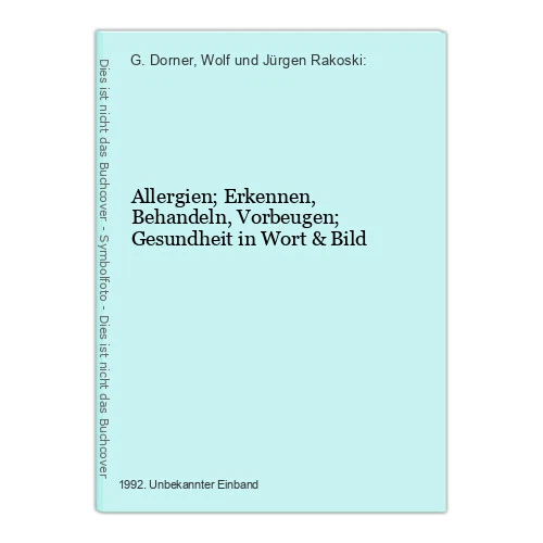Allergien; Erkennen, Behandeln, Vorbeugen; Gesundheit in Wort & Bild G. Dorner,