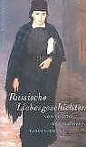 Russische Liebesgeschichten. Von Tolstoi, Dostojewski, T... | Buch | Zustand gut