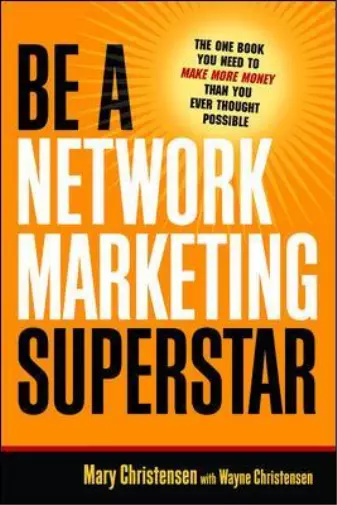 Mary Christense Be A Network Marketing Superstar. The One Book You Need  (Poche)