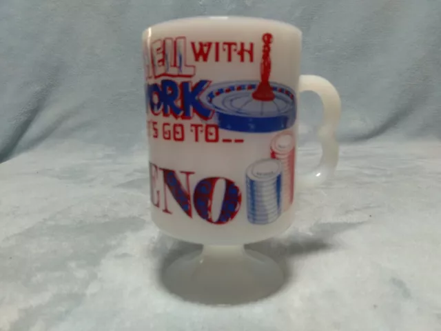 "To Hell with Work, Lets Go to Reno" Milk Glass Pedestal Coffee Mug Cup