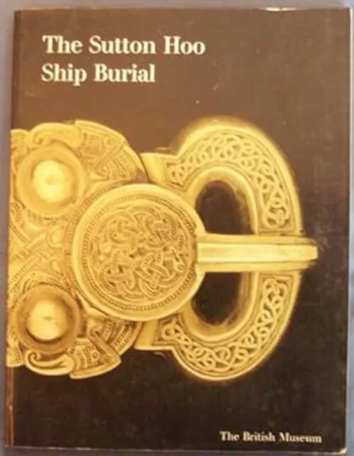 The Sutton Hoo Ship-Burial: Ein Handbuch Rupert Leo Scott Bruce-Mi