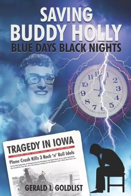 Saving Buddy Holly - Blue Days Black Nights by Gerald I. Goldlist Paperback Book