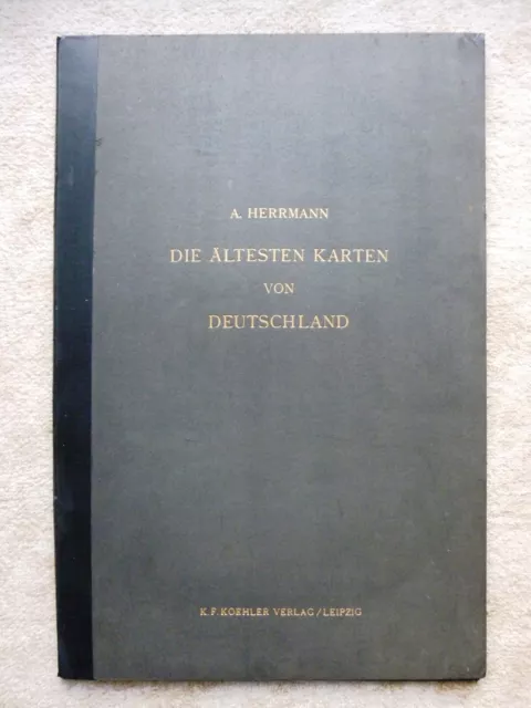 Herrmann: Die ältesten Karten von Deutschland, Koehler Verlag 1940