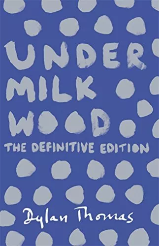 Under Milk Wood: The Definitive Edition-Dylan Thomas, 9781780227245