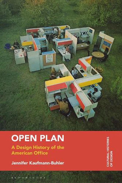 Open Plan: A Design History of the American Office by Jennifer Kaufmann-Buhler (
