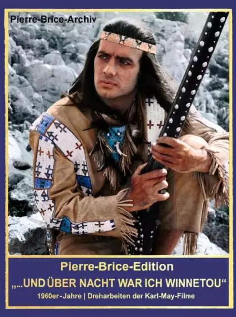 Pierre-Brice-Edition Über Nacht war ich Winnetou! Hella Brice Buch 224 S. 2018