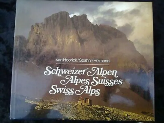 Van Hoorick-Spahni-Heimann: Schweizer Alpen-Alpes Suisses-Swiss Alps /