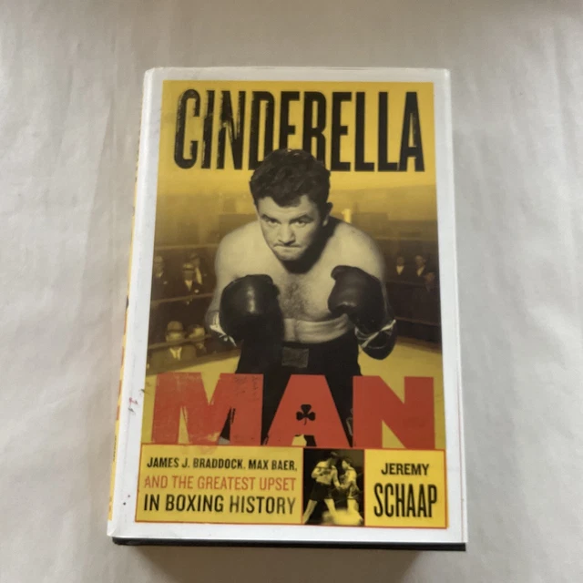 Cinderella Man James J. Braddock Max Baer and the Greatest Upset in Boxing
