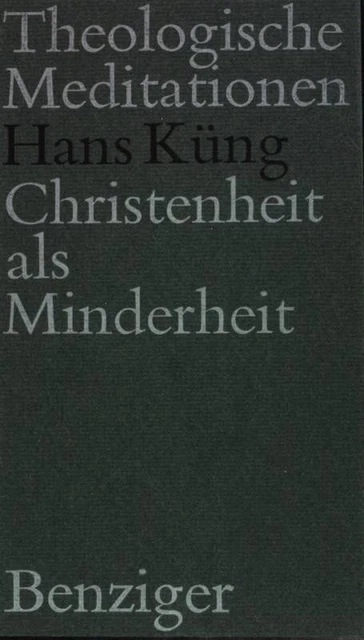 Christenheit als Minderheit Theologische Meditationen ; 12 Küng, Hans: