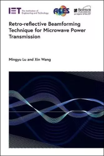 Mingyu Lu Xin W Retro-reflective Beamforming Technique for Microwave Pow (Relié)