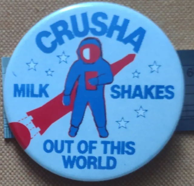 Vintage Pin Badge Crusha Milk Shakes Out Of This World - Astronaut