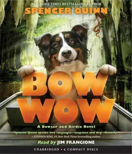 Bow Wow: A Bowser and Birdie Novel - Audio CD By Quinn, Spencer - EXCELLENT