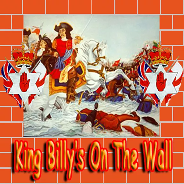 **King Billy's On The Wall** -  *New* - Loyalist/Ulster/Orange Cd