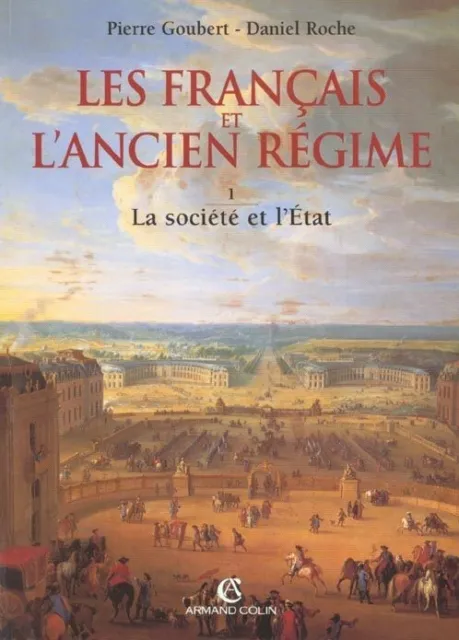 Les Français Et L'ancien Régime - Tome 1, La Société Et L'etat