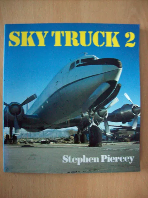 Sky Truck 2 Paperback 1986 by Stephen Piercey Classic Piston Engined Airliners