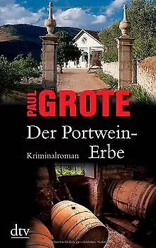 Der Portwein-Erbe: Kriminalroman von Grote, Paul | Buch | Zustand sehr gut
