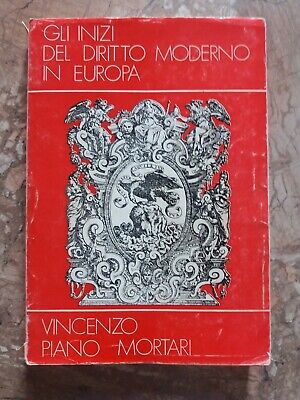 V.piano Mortari - Gli Inizi Del Diritto Moderno In Europa - Liguori Ed. - 1982