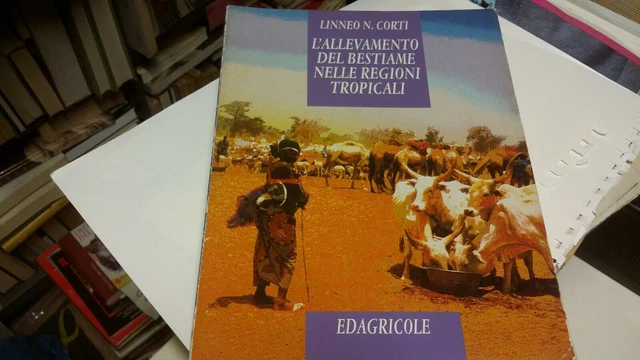 L N. CORTI, 'ALLEVAMENTO DEL BESTIAME NELLE REGIONI TROPICALI, EDAGRICOLE, 31o21