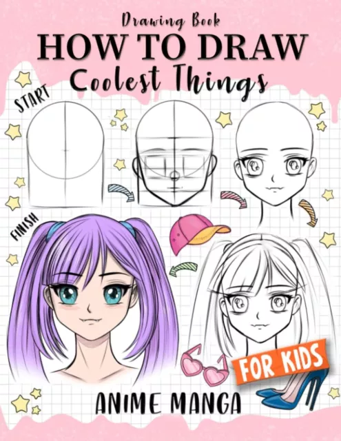 How To Draw Anime Eyes: A Step By Step Drawing Book For Learn How To Draw  Anime And Manga Eyes And A Anime Drawing Book For Kids Age 9-12 (Paperback)