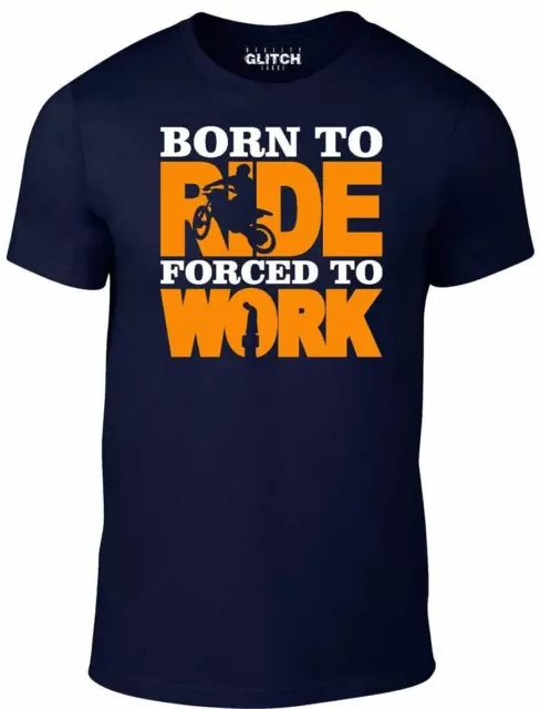 Men's Born to Ride (MX) Forced to Work T-Shirt Motocross Bike