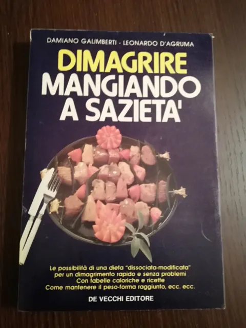 Dimagrire Mangiando A Sazietà / Damiano Galimberti - Leonardo D'agruma / De Vecc