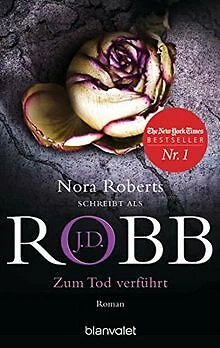 Zum Tod verführt: Roman (Eve Dallas, Band 37) von Robb, ... | Buch | Zustand gut