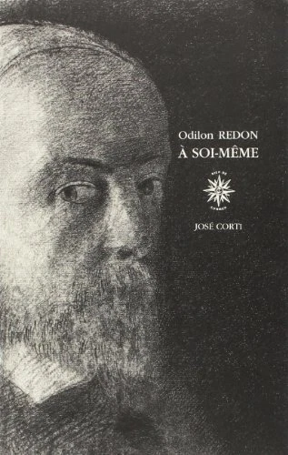 A SOI MEME: 1867-1915 Notes sur la vie, l'art et les artistes by REDON ODILON