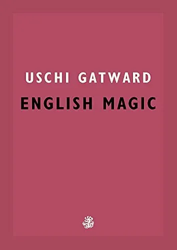 English Magic by Uschi Gatward Book The Cheap Fast Free Post