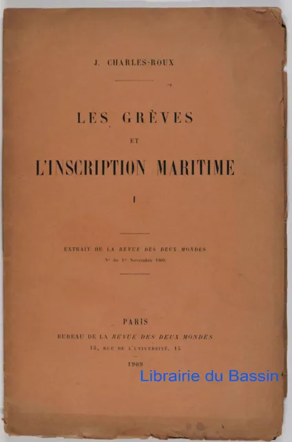 Les grèves et l'inscription maritime I J. Charles-Roux 1909