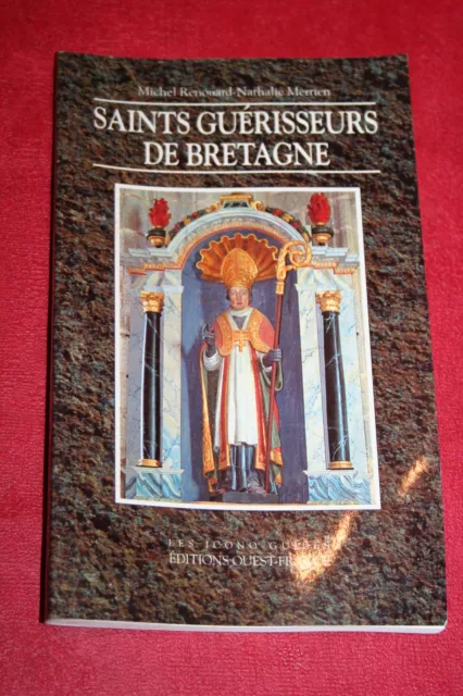 SAINTS GUERISSEURS DE BRETAGNE  M. RENOUARD N. MERRIEN éd 1994 PHOTOGRAPHIES