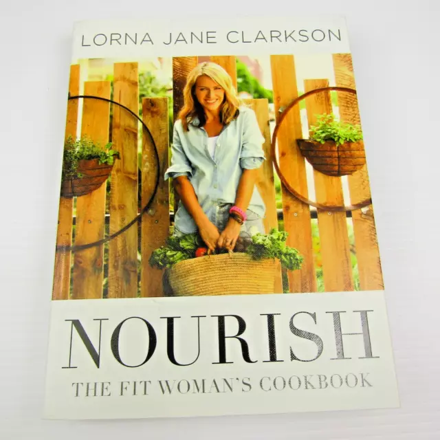 Nourish The Fit Woman's Cookbook by Lorna Jane Clarkson Health Fitness Recipes