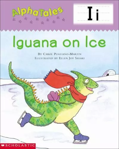 AlphaTales (Letter I: Iguana on Ice): A Series of 26 Irresistible Animal Storybo