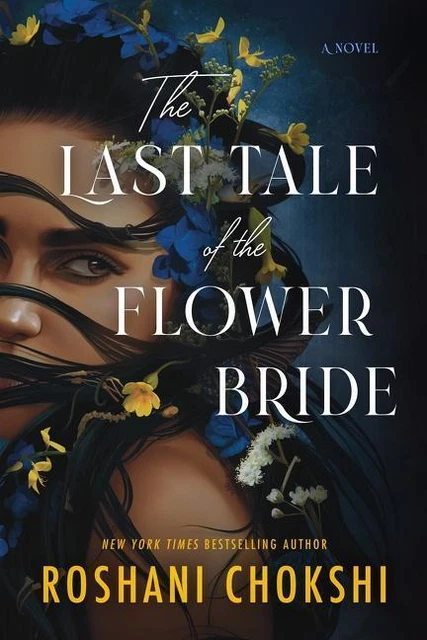 The Last Tale of the Flower Bride - Roshani Chokshi - 9780063206502 PORTOFREI