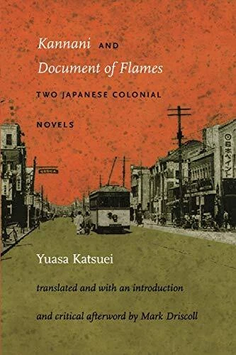 KANNANI AND DOCUMENT OF FLAMES: TWO JAPANESE COLONIAL By Katsuei Yuasa EXCELLENT