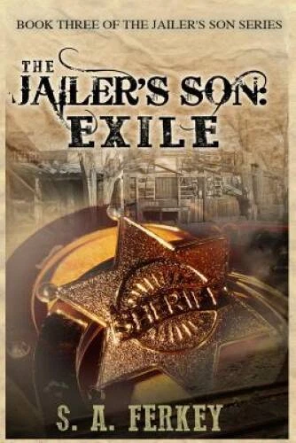 The Jailers Son: Exile (Volume 3) - Paperback By Ferkey, S A - VERY GOOD