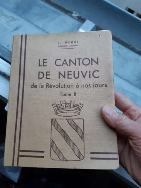 le canton de neuvic de la révolution à nos jours tome II J. Borde 1957