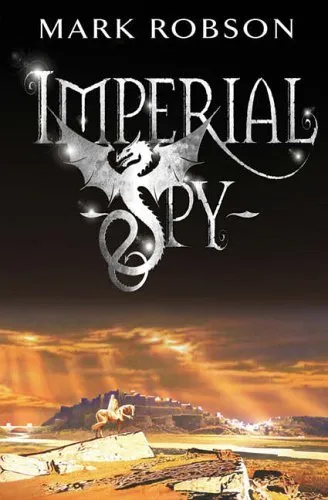 Imperial Spy (Imperial Trilogy) By Mark Robson
