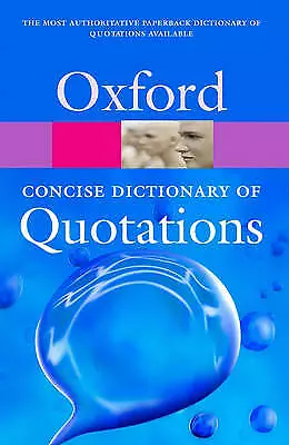 Concise Oxford Dictionary of Quotations: 5Th Edition (Oxford Paperback Reference