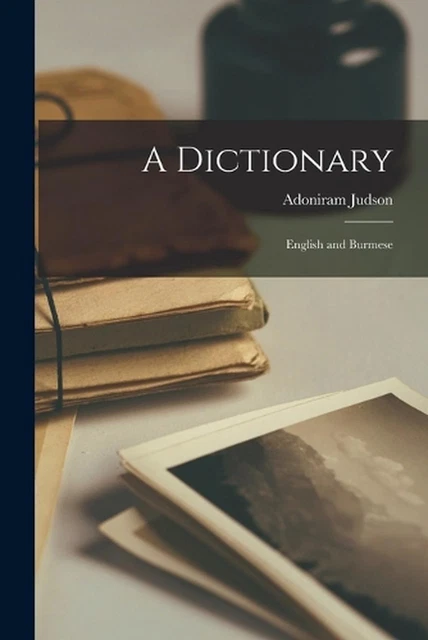 A Dictionary: English and Burmese by Adoniram Judson (English) Paperback Book
