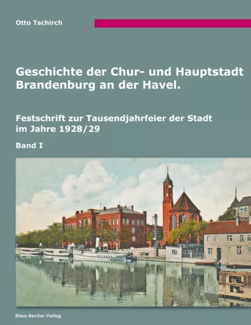 Otto Tschirch | Geschichte der Chur- und Hauptstadt Brandenburg an der Havel,...