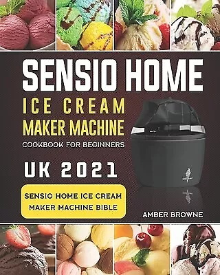 NEW SENSIO HOME Ice Cream Maker Machine Gelato Sorbet Frozen