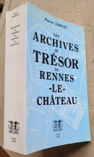 Les Archives du Trésor de Rennes-Le-Château Pierre JARNAC éd Bélisane 1988