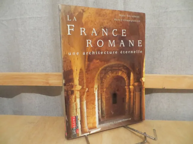la France romane une architecture éternelle par Déceneux et Champollion